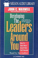 Developing The Leaders Around You- by John Maxwell